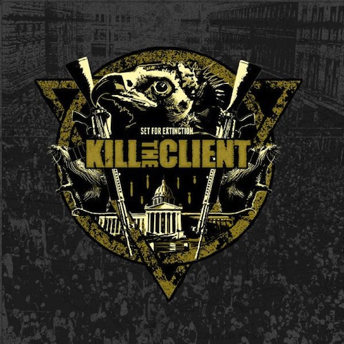 Kill the Client - Set for Extinction